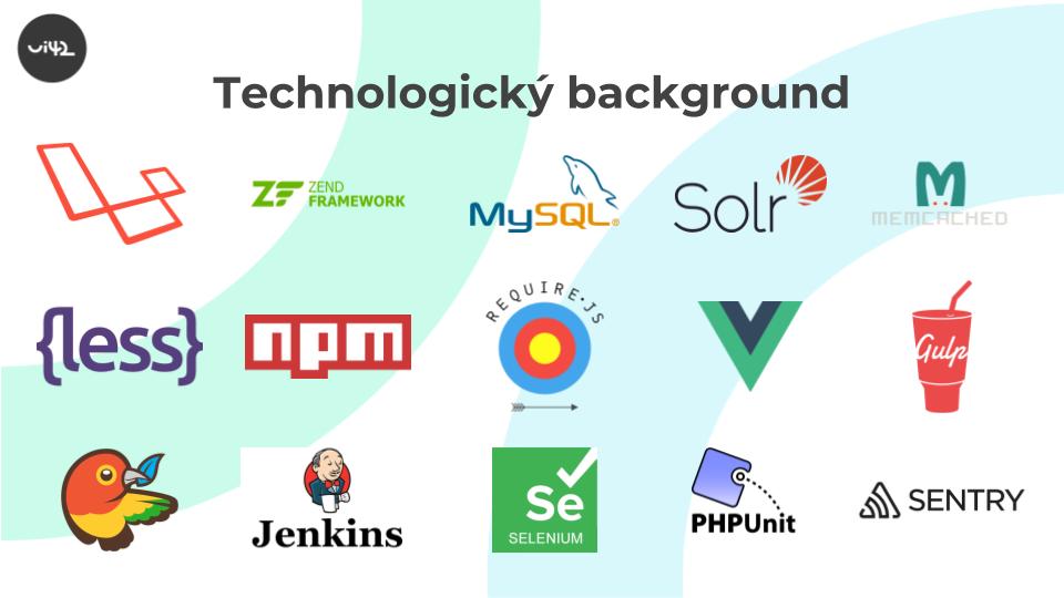 Technologická loga včetně Laravel, Zend Framework, MySQL, Solr, Memcached, Less, npm, RequireJS, Vue.js, Gulp, Jenkins, Selenium, PHPUnit, Sentry.