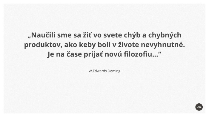 Citát od W. Edwardsa Deminga o přijetí nové filozofie v souvislosti s chybami a vadnými produkty.