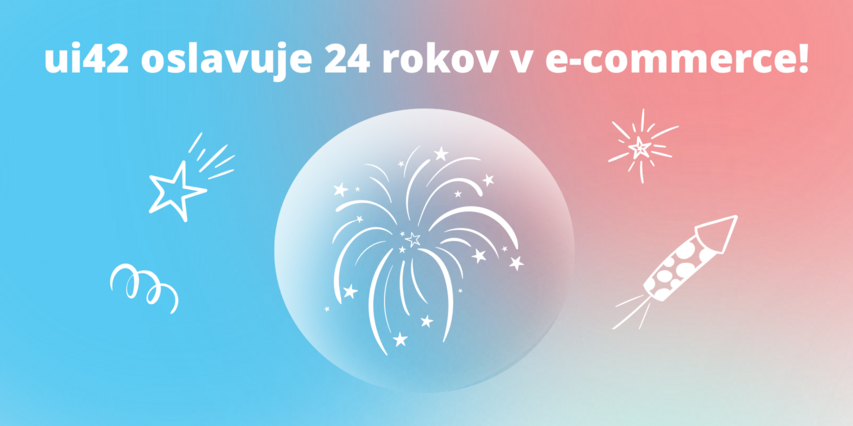Svět je naruby a ui42 oslavuje 24. narozeniny jako stabilní one-stop-shop partner pro každého, kdo chce růst.
