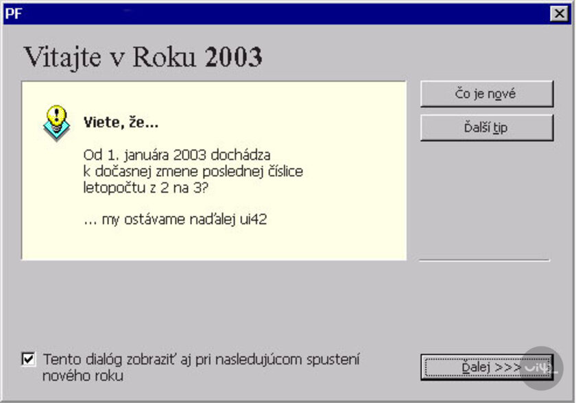 Uvítací obrazovka programu PF z roku 2003 s vtipným textem o změně roku