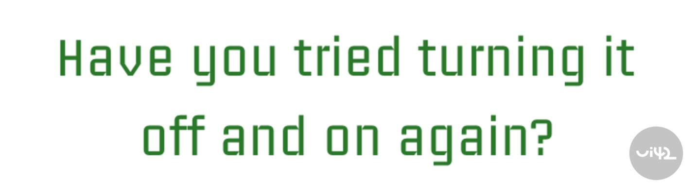 Nápis: Zkusili jste to vypnout a znovu zapnout?